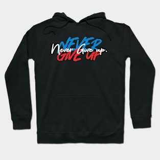 Never give up Hoodie